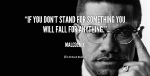 quote-Malcolm-X-if-you-dont-stand-for-something-you-25350